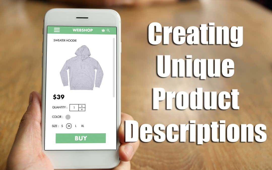 5 Reasons Why You Need To Create Unique Product Descriptions