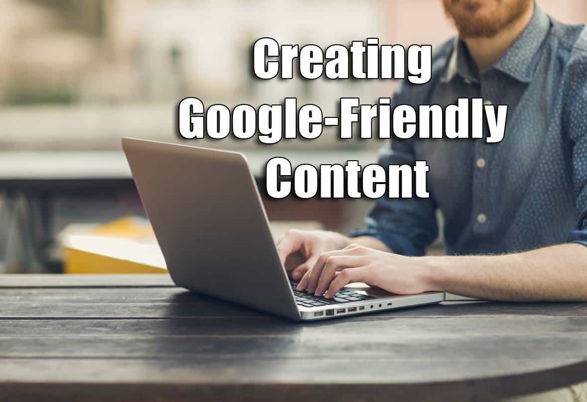 Creating Google-Friendly Content