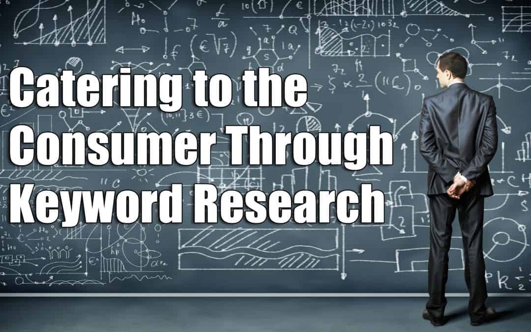 Catering to the Consumer Through Keyword Research